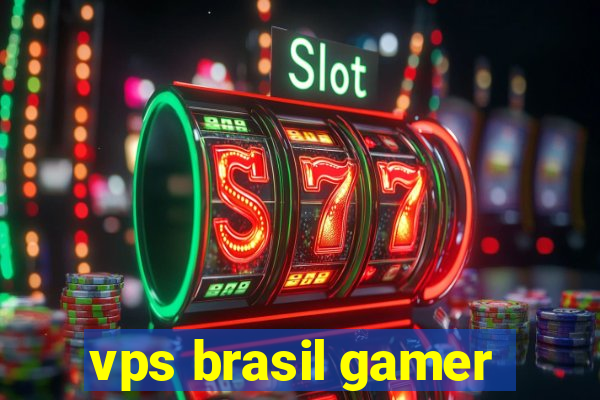 vps brasil gamer